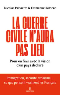 La guerre civile n'aura pas lieu - Pour en finir avec la vision d'un pays déchiré