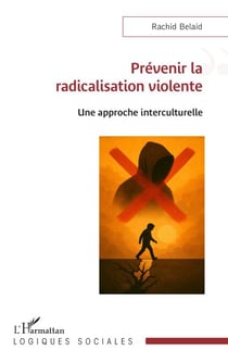 Prévenir la radicalisation violente - Une approche interculturelle