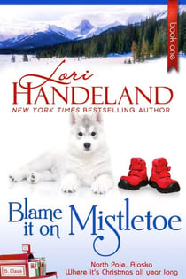 Blame It On Mistletoe - North Pole, Alaska, #1