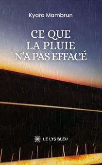 Ce que la pluie n’a pas effacé