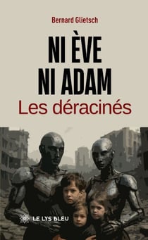 Ni Ève ni Adam - Les déracinés