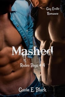 Mashed: Gay Erotic Romance - Rodeo Boys, #4