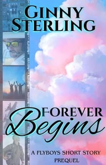 Forever Begins: A Prequel Short Story - FLYBOYS, #0