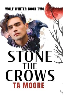 Stone the Crows - Wolf Winter, #2