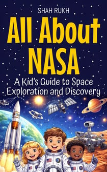 All About NASA: A Kid’s Guide to Space Exploration and Discovery - USA Knowledge Books For Kids, #1