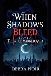 When Shadows Bleed - The Star-Marked Saga, #1