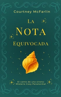 La nota equivocada - El canto de una sirena: Misterio Cozy Paranormal, #1