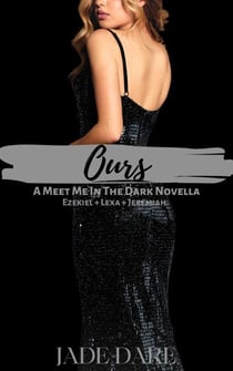 Ours (Ezekiel + Lexa + Jeremiah Novella) - Meet Me in the Dark Series