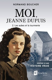 Moi, Jeanne Dupuis 2 - Partie 2. Les aubes et la tourmente