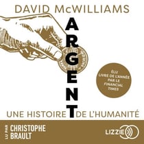Argent - Une histoire de l'humanité