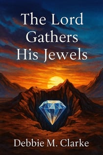 The Lord Gathers His Jewels