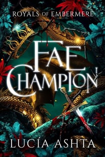 Fae Champion - Royals of Embermere, #2