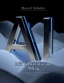 Mit KI kreativ im Alltag - Wie künstliche Intelligenz deinen Alltag bereichert und neue Ideen möglich macht