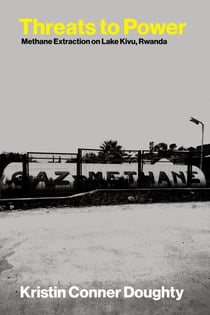 Threats to Power - Methane Extraction on Lake Kivu, Rwanda