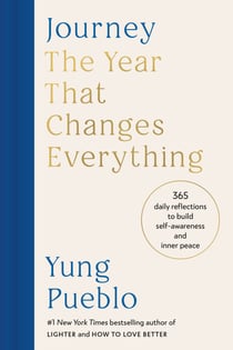 Journey: The Year That Changes Everything - 365 Daily Reflections to Build Self-Awareness and Inner Peace