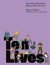 Ten Lives - How What We Have Shapes Who We Are