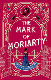 The Mark of Moriarty - Sherlock Holmes Is Dead but his Nemesis Is Not