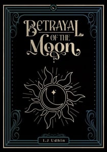 Betrayal of the Moon - A Game of Light and Shadows, #1