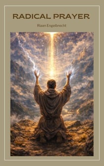 Radical Prayer - In pursuit of God