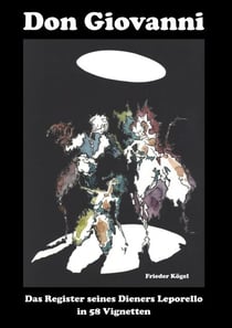 Don Giovanni - Das Register seines Dieners Leporello in 58 Vignetten