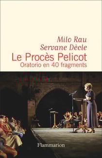 Le Procès Pelicot. Oratorio en 40 fragments