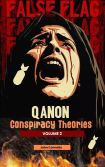 QAnon Conspiracy Theories: Volume 2 - QAnon Conspiracy Theories Series, #2