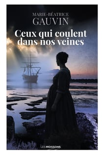 Ceux qui coulent dans nos veines