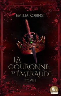 La Couronne d'émeraude - tome 2 - Les Cendres de la Royauté
