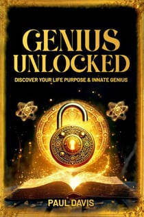 Genius Unlocked: Discover Your Life Purpose & Innate Genius