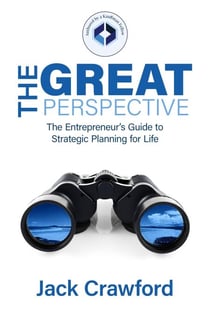 The Great Perspective: The Entrepreneur’s Guide to Strategic Planning for Life