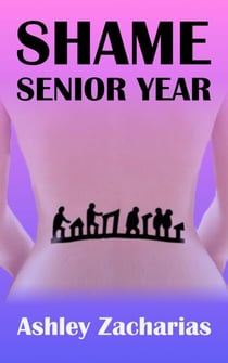 Shame: Senior Year - Shame, #4