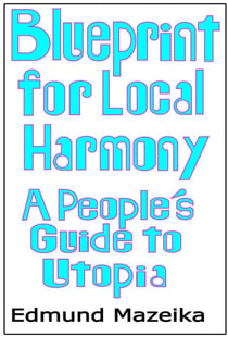 Blueprint for Local Harmony: A People's Guide to Utopia