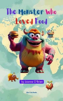 The Monster Who Loved Food - The Monster Series, #2