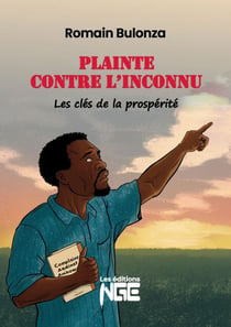 Plainte contre l'Inconnu - Les clés de la prospérité