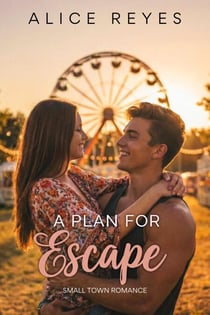 A Plan for Escape: Small Town Romance - The Mess Of Love, #2