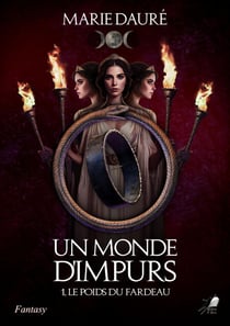 Un Monde d'Impurs - Tome 1 - Le Poids du fardeau
