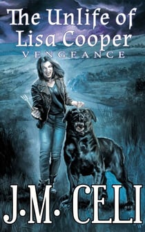 The Unlife of Lisa Cooper: Vengeance - The Unlife of Lisa Cooper, #2