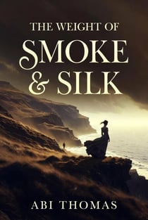 The Weight of Smoke & Silk
