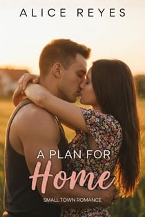 A Plan for Home: Small Town Romance - The Mess Of Love, #3