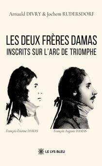 Les deux frères Damas inscrits sur l’Arc de Triomphe