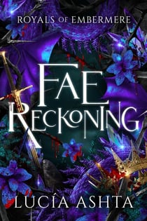 Fae Reckoning - Royals of Embermere, #5
