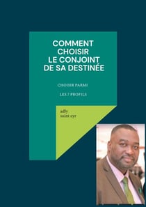 Comment choisir le Conjoint de sa Destinée - Choisir parmi les 7 profils