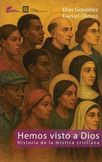 Hemos visto a Dios. Historia de la mística cristiana - Espiritualidad, #9