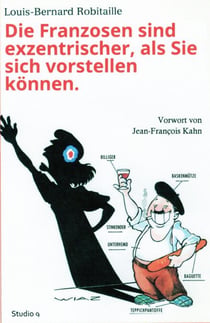 Die Franzosen sind exzentrischer, als Sie sich vorstellen können.