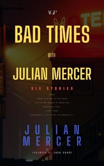Bad Times with Julian Mercer - Bad Times with Julian Mercer, #1