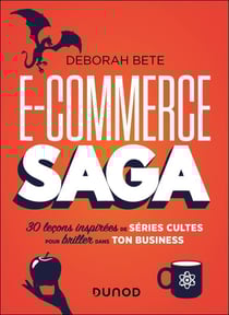 E-commerce Saga - 30 leçons inspirées de séries cultes pour briller dans ton business