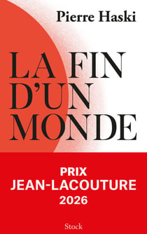 La fin d'un monde - Comprendre notre époque avec Pierre Haski
