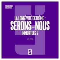 La longévité extrême : serons nous immortels ?