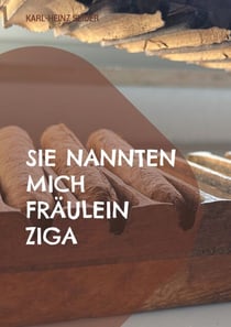Sie nannten mich Fräulein Ziga