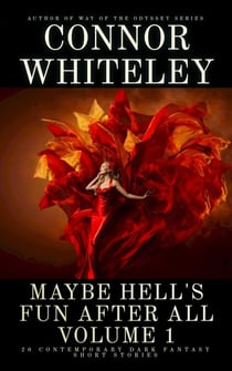 Maybe Hell's Fun After All Volume 1: 20 Dark Contemporary Fantasy Short Stories - Hell's Place Contemporary Fantasy Stories